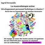 La Musicothérapie Active, Développement Personnel Holistique À Chanter ! cover image