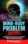 Mind : Body Problem Solved cover image