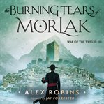 The Burning Tears of Morlak cover image
