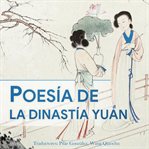 Poesía de la Dinastía Yuan cover image