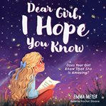 Dear Girl, I Hope You Know cover image