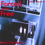 Forced to Be Free cover image