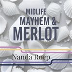 Midlife, Mayhem and Merlot cover image