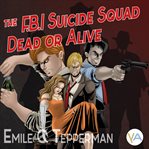 Dead or Alive : F.B.I. Suicide Squad cover image