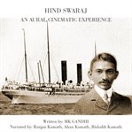 Hind swaraj: the aural cinematic experience : The Aural Cinematic Experience cover image