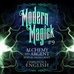 Alchemy and Argent cover image