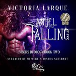 Angel falling. Embers duology cover image