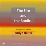 The Fire and the Bonfire cover image