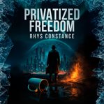 Privatized Freedom cover image