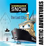 Icebreaker snow and the lost city cover image