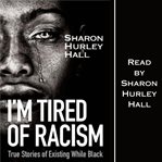 I'm Tired of Racism cover image