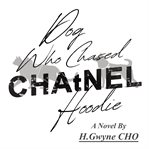 Dog Who Chased CHAtNEL Hoodie cover image