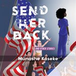 Send Her Back and Other Stories cover image