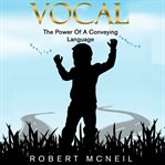 Vocal the Power of a Conveying Language cover image