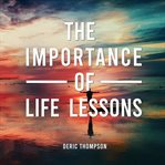 The importance of life lessons cover image
