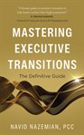 Mastering Executive Transitions : The Definitive Guide cover image