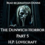 The Dunwich Horror - Part 5 of 10 cover image