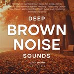 Deep Brown Noise Sounds: 12 Hours of Gentle Brown Noise for Sleep, ADHD, Focus, and Nervous System cover image