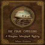 The Final Crossing: A Peregrine Sebastopol Mystery cover image