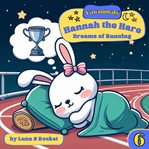 Hannah the Hare : Dreams Of Running cover image