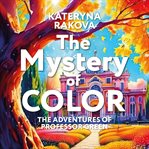 The Mystery of Color cover image