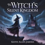 The Witch's Silent Kingdom cover image