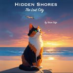 Hidden Shores : The Lost City cover image