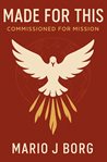 Made for This : Commissioned for Mission cover image