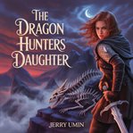 The Dragon Hunters Daughter cover image