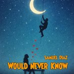 Would Never Know cover image