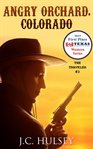 Angry Orchard, Colorado : A Classic Western cover image