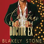 Christmas Challenge With My Doctor Ex : Second Chance Forced Proximity Holiday Romance cover image
