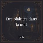 Des plaintes dans la nuit cover image