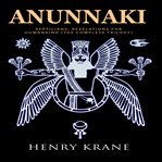 Anunnaki : Reptilians, Revelations For Humankind (the Complete Trilogy) cover image