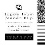 Logos From Planet Blip : An Audio Adventure In Visual Design cover image