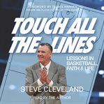 Touch All the Lines : Lessons In Basketball, Faith & Life cover image
