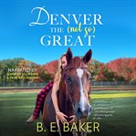 Denver the (not so) Great cover image