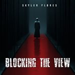 Blocking the View cover image