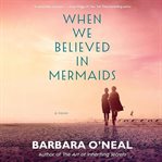 When We Believed in Mermaids cover image