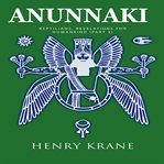 Anunnaki : Reptilians, Revelations for Humankind (Part 3) cover image