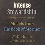 Intense Stewardship : Models from the Book of Mormon cover image