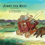 Along the tracks of Cobb and Co. - Jimmy the Whip cover image