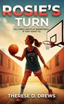 Rosie's Turn : All Girls Can Play Basketball If They Want To cover image
