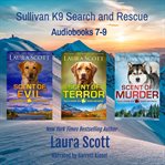 Sullivan K9 Search and Rescue : Books #7-9 cover image