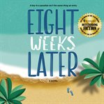 Eight Weeks Later cover image