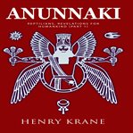 Anunnaki : Reptilians, Revelations For Humankind cover image