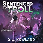 Sentenced to Troll 6 : A Litrpg Adventure cover image