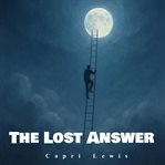 The Lost Answer cover image
