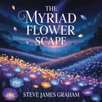 The Myriad Flower Scape cover image