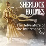 The Adventure of the Interchanged Key cover image
